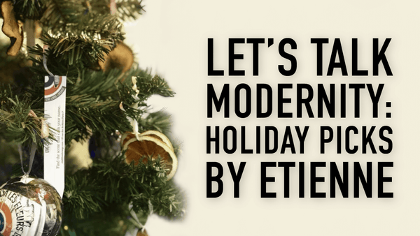 Let’s Talk Modernity: Holiday Picks by Etienne